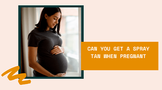 Can You Get A Spray Tan When Pregnant