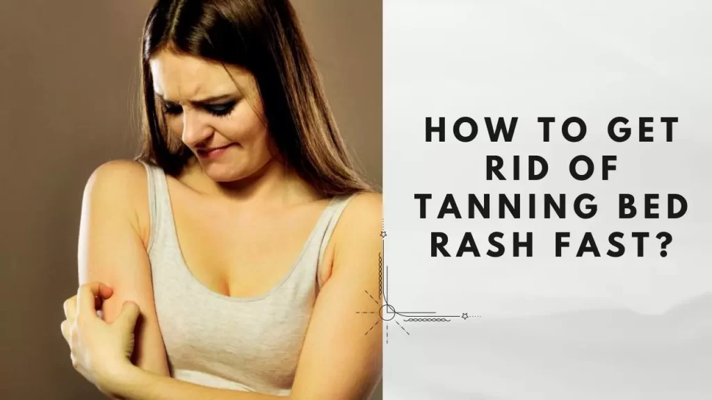 How To Get Rid Of Tanning Bed Rash Fast